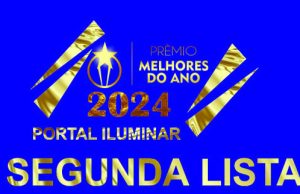 VOTE: SEGUNDA LISTA DOS MELHORES DO ANO 2024 NO PORTAL ILUMINAR!