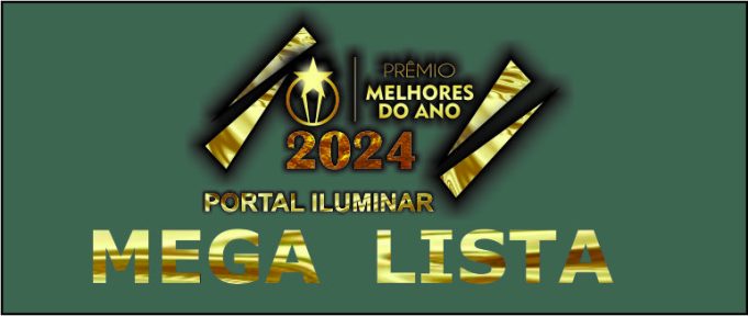 MEGA LISTA MELHORES DO ANO PORTAL ILUMINAR 2024