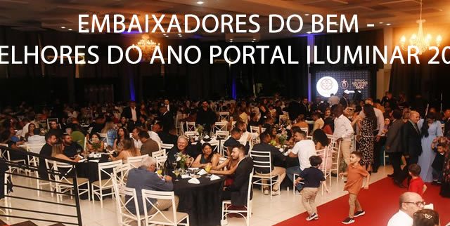 LANÇAMENTO DOS EMBAIXADORES DO BEM – MELHORES DO ANO PORTAL ILUMINAR 2025