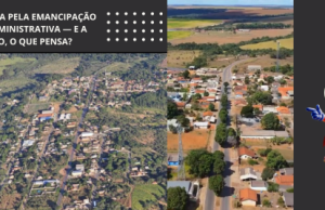 🗳️ GARAPUAVA LUTA PELA EMANCIPAÇÃO POLÍTICA E ADMINISTRATIVA — E A POPULAÇÃO, O QUE PENSA?