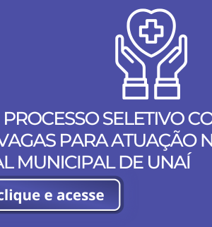 CISALP ABRE PROCESSO SELETIVO COM MAIS DE 100 VAGAS PARA ATUAÇÃO NO HOSPITAL MUNICIPAL DE UNAÍ