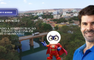 Na sua opinião, como está sendo a administração do prefeito Thiago Martins em Unaí até o momento?
