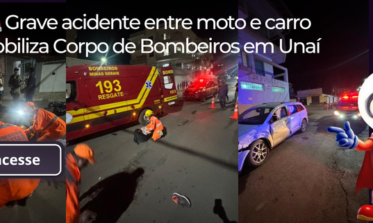 🚨 Grave acidente entre moto e carro mobiliza Corpo de Bombeiros em Unaí