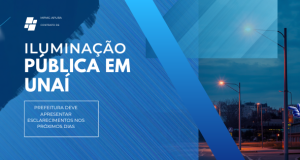 MPMG APURA CONTRATO DE ILUMINAÇÃO PÚBLICA EM UNAÍ; PREFEITURA DEVE APRESENTAR ESCLARECIMENTOS NOS PRÓXIMOS DIAS