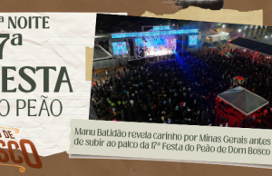 Manu Batidão e Rafinha encerram a 17ª Festa do Peão de Dom Bosco com shows marcantes e muita emoção