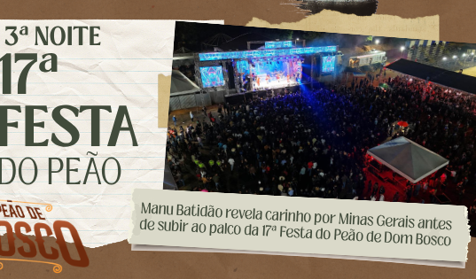 Manu Batidão e Rafinha encerram a 17ª Festa do Peão de Dom Bosco com shows marcantes e muita emoção