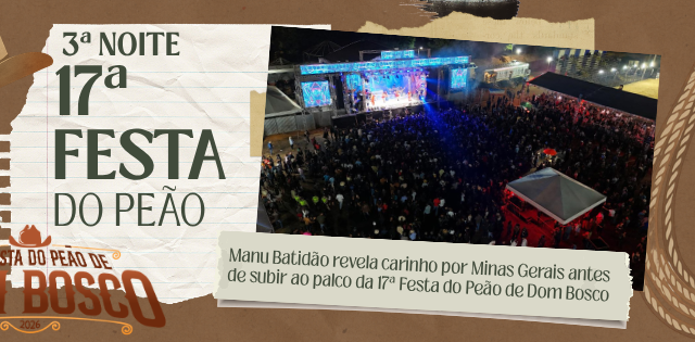Manu Batidão e Rafinha encerram a 17ª Festa do Peão de Dom Bosco com shows marcantes e muita emoção