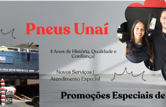 PNEUS UNAÍ CELEBRA 4 ANOS DE HISTÓRIA COM PROMOÇÕES, NOVOS SERVIÇOS E ATENDIMENTO ESPECIAL AOS CLIENTES