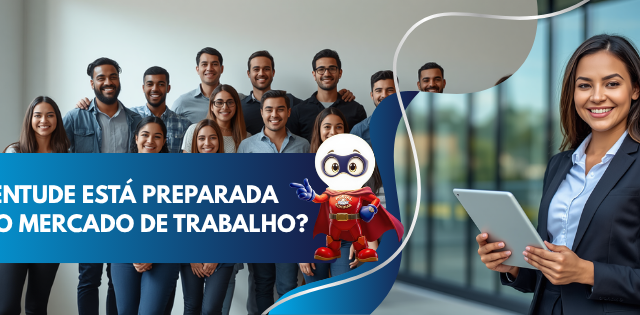 A JUVENTUDE ESTÁ PREPARADA PARA O MERCADO DE TRABALHO?