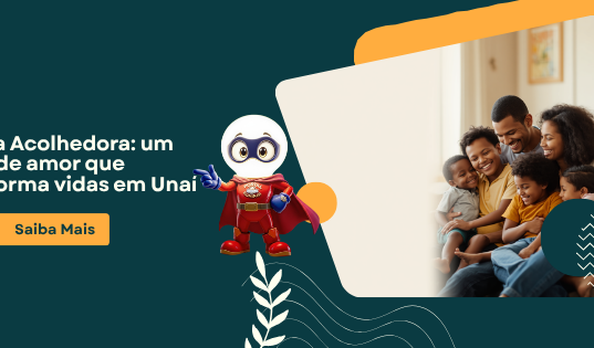 💙 Família Acolhedora: um gesto de amor que transforma vidas em Unaí