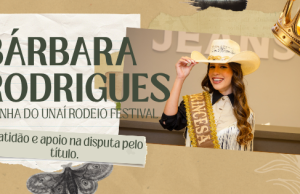 BÁRBARA RODRIGUES DESTACA GRATIDÃO E PEDE APOIO NA DISPUTA PELO TÍTULO DE RAINHA DO UNAÍ RODEIO FESTIVAL