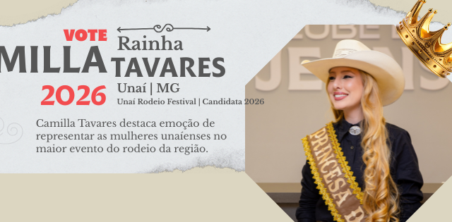 CAMILLA TAVARES CONCORRE AO TÍTULO DE RAINHA DO UNAÍ RODEIO FESTIVAL E DESTACA EMOÇÃO DE REPRESENTAR AS MULHERES UNAÍENSES