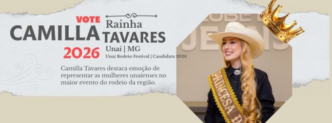 CAMILLA TAVARES CONCORRE AO TÍTULO DE RAINHA DO UNAÍ RODEIO FESTIVAL E DESTACA EMOÇÃO DE REPRESENTAR AS MULHERES UNAÍENSES