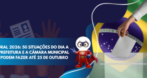 DEFESO ELEITORAL 2026: 50 SITUAÇÕES DO DIA A DIA; O QUE A PREFEITURA E A CÂMARA MUNICIPAL PODEM E NÃO PODEM FAZER ATÉ 25 DE OUTUBRO