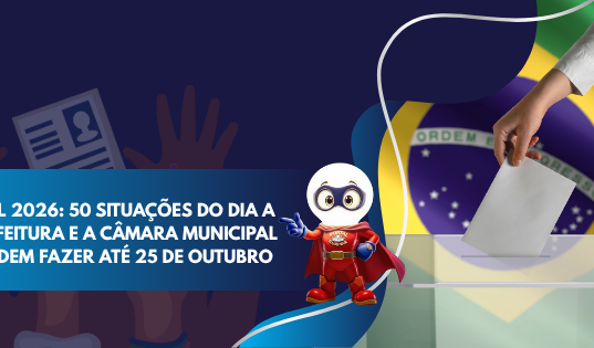 DEFESO ELEITORAL 2026: 50 SITUAÇÕES DO DIA A DIA; O QUE A PREFEITURA E A CÂMARA MUNICIPAL PODEM E NÃO PODEM FAZER ATÉ 25 DE OUTUBRO