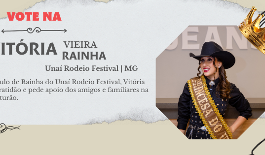 VITÓRIA VIEIRA DESTACA GRATIDÃO E PEDE APOIO NA DISPUTA PELO TÍTULO DE RAINHA DO UNAÍ RODEIO FESTIVAL