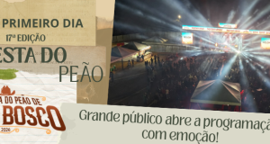 PRIMEIRO DIA DA 17ª FESTA DO PEÃO DE DOM BOSCO REÚNE GRANDE PÚBLICO E ABRE PROGRAMAÇÃO COM MUITA EMOÇÃO