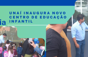 Unaí inaugura o Centro Municipal de Educação Infantil Tia Célia