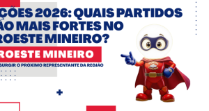 ELEIÇÕES 2026: QUAIS PARTIDOS ESTÃO MAIS FORTES NO NOROESTE MINEIRO? ONDE PODE SURGIR O PRÓXIMO REPRESENTANTE DA REGIÃO