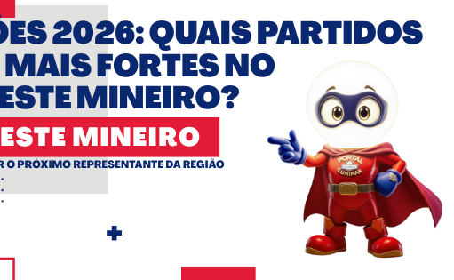 ELEIÇÕES 2026: QUAIS PARTIDOS ESTÃO MAIS FORTES NO NOROESTE MINEIRO? ONDE PODE SURGIR O PRÓXIMO REPRESENTANTE DA REGIÃO