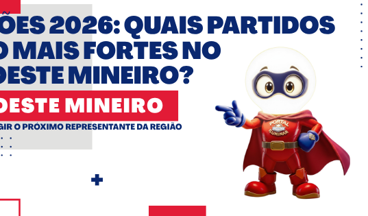 ELEIÇÕES 2026: QUAIS PARTIDOS ESTÃO MAIS FORTES NO NOROESTE MINEIRO? ONDE PODE SURGIR O PRÓXIMO REPRESENTANTE DA REGIÃO