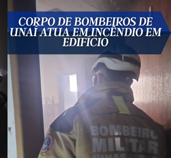 Corpo de Bombeiros de Unaí atua em incêndio em edifício
