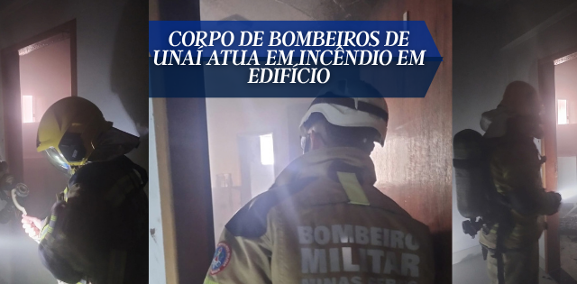 Corpo de Bombeiros de Unaí atua em incêndio em edifício