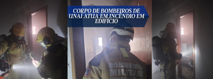 Corpo de Bombeiros de Unaí atua em incêndio em edifício